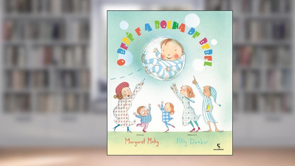 O Bebê e a Bolha de Bebel, do autor Margaret Mahy