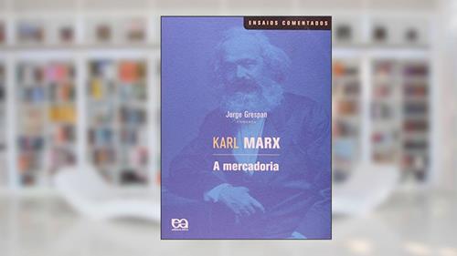 Capa de A Mercadoria, do autor Karl Marx