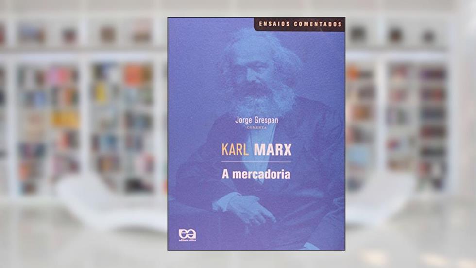A Mercadoria, do autor Karl Marx