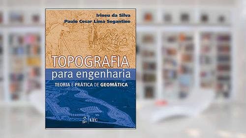 Capa de Topografia para Engenharia - Teoria e Prática de Geomática, do autor Irineu PAULO SEGANTINE