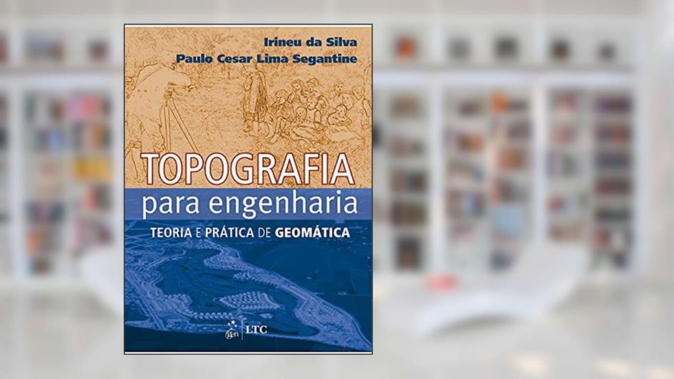 Topografia para Engenharia - Teoria e Prática de Geomática, do autor Irineu PAULO SEGANTINE