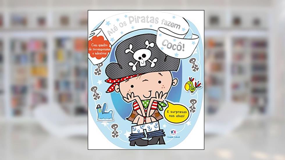 Até os piratas fazem cocô!, do autor Sarah Creese