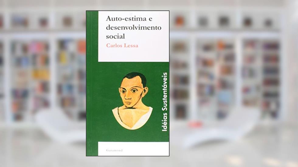 Auto Estima e Desenvolvimento Social, do autor Carlos Lessa