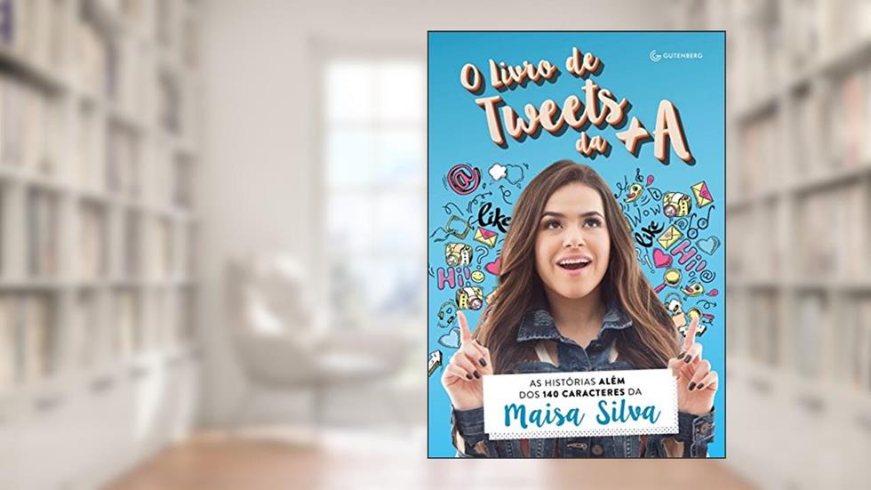 O livro de tweets da +A: As histórias além dos 140 caracteres da Maisa Silva, do autor Maisa Silva