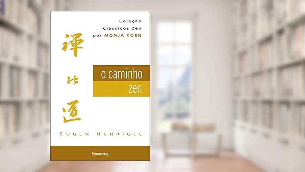 O Caminho zen, do autor Eugen Herrigel