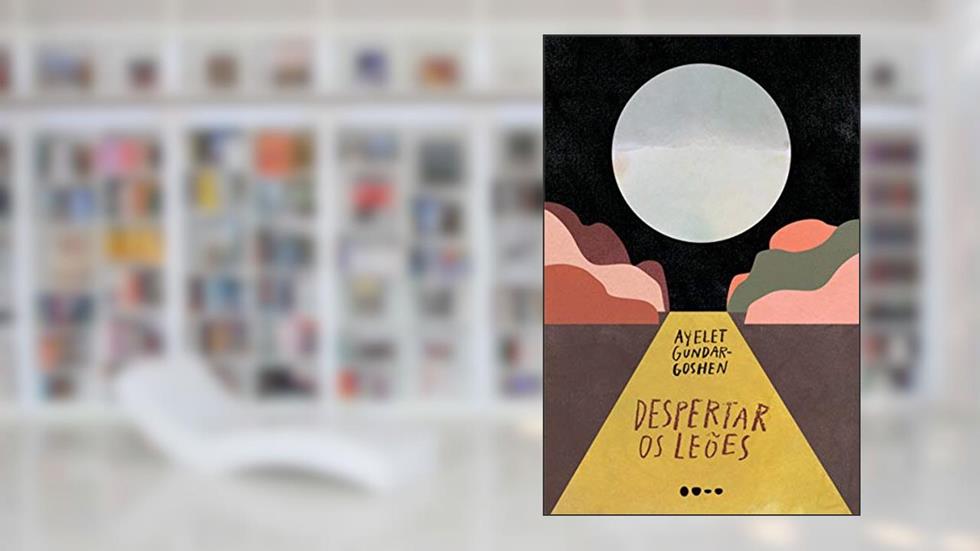 Despertar os leões, do autor Ayelet Gundar-Goshen