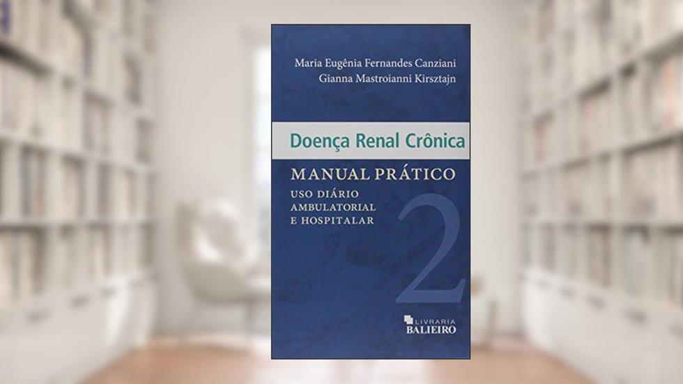 Doença Renal Crônica. Manual Prático, do autor Maria Eugênia Fernandes Canziani
