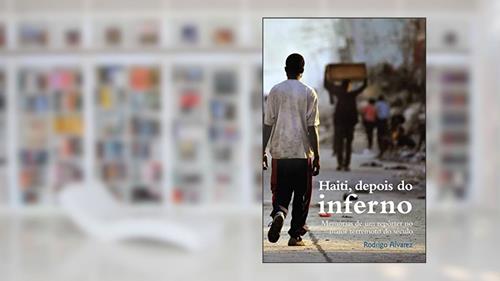 Capa de Haiti, depois do inferno: Memórias de um repórter no maior terremoto do século, do autor Rodrigo Alvarez