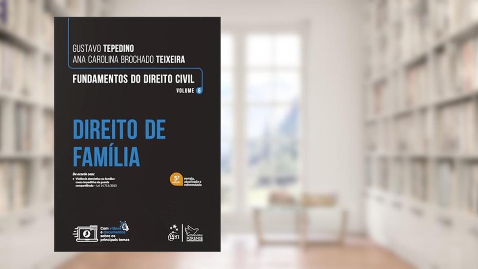 Fundamentos do Direito Civil - Direito de Família - Vol. 6: Volume 6, do autor Gustavo TEPEDINO; Ana Carolina Brochado TEIXEIRA
