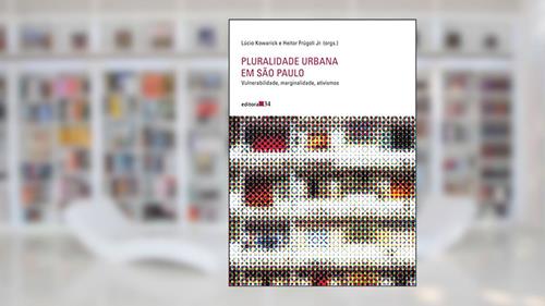 Capa de Pluralidade urbana em São Paulo: Vulnerabilidade, marginalidade, ativismos, do autor Lúcio Kowarick; Heitor Jr. Frúgoli