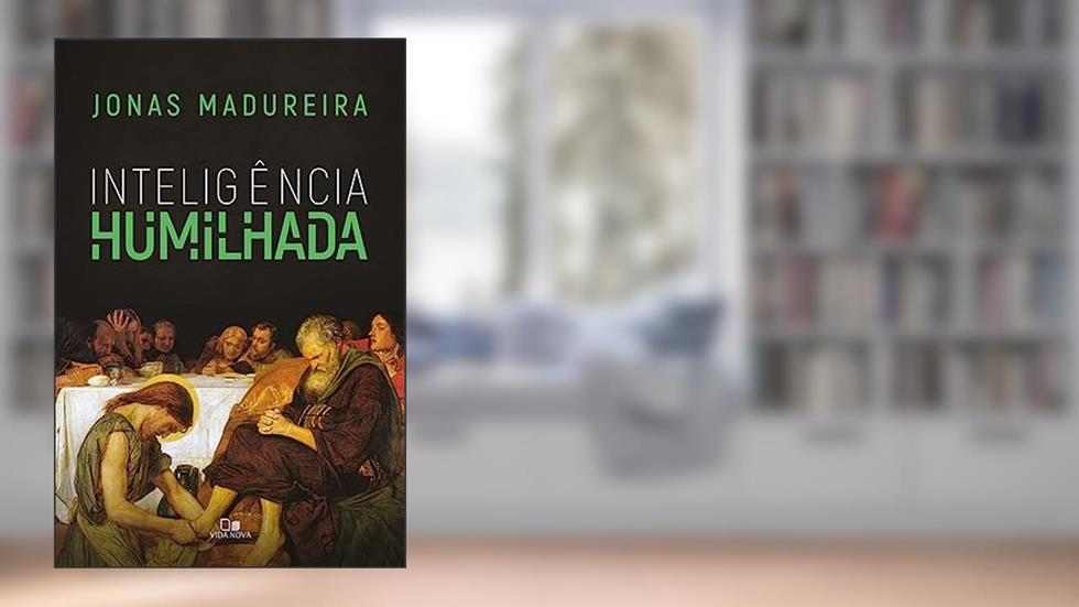 Inteligência Humilhada, do autor Jonas Madureira