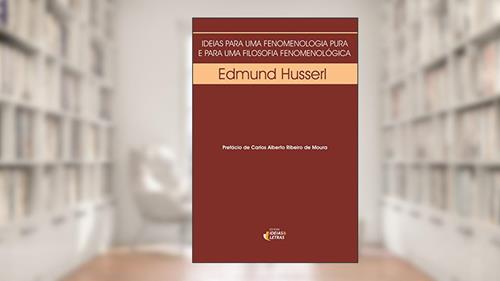 Capa de Ideias Para uma Fenomenologia Pura e Para uma Filosofia Fenomenológica, do autor Edmund Husserl