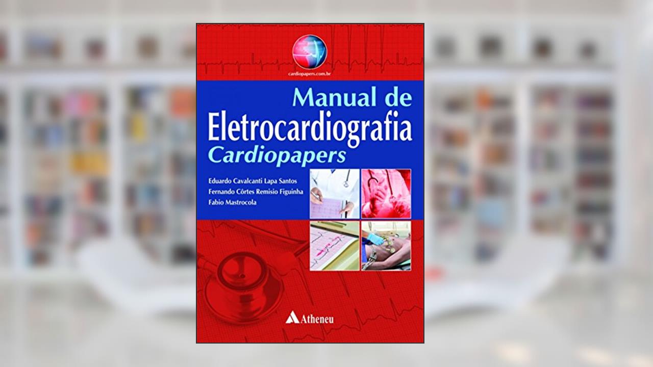 Capa de Manual de Eletrocardiografia Cardiopapers, do autor Eduardo Cavalcanti Lapa Santos; Fernando Côrtes Remisio Figuinha; Fabia Mastrocola