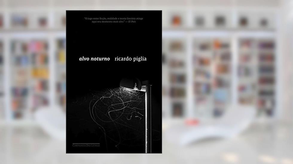 Alvo noturno, do autor Ricardo Piglia