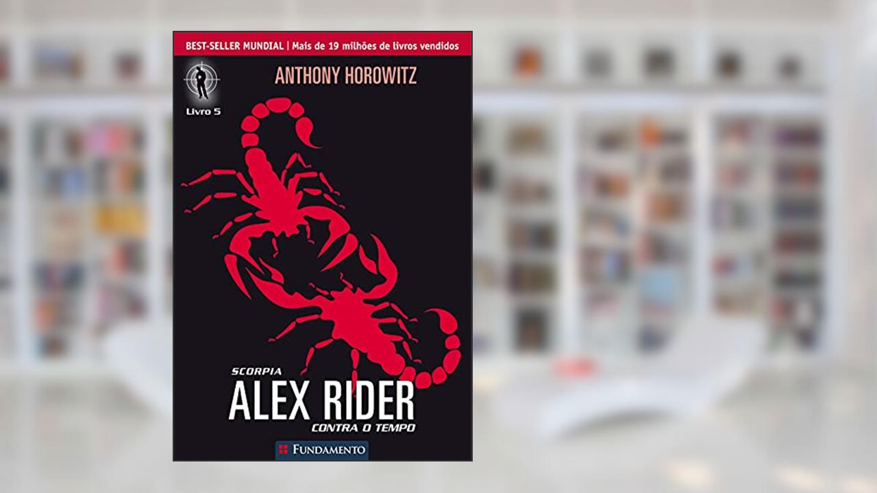 Alex Rider Contra o Tempo. Scorpia - Volume 5, do autor Anthony Horowitz