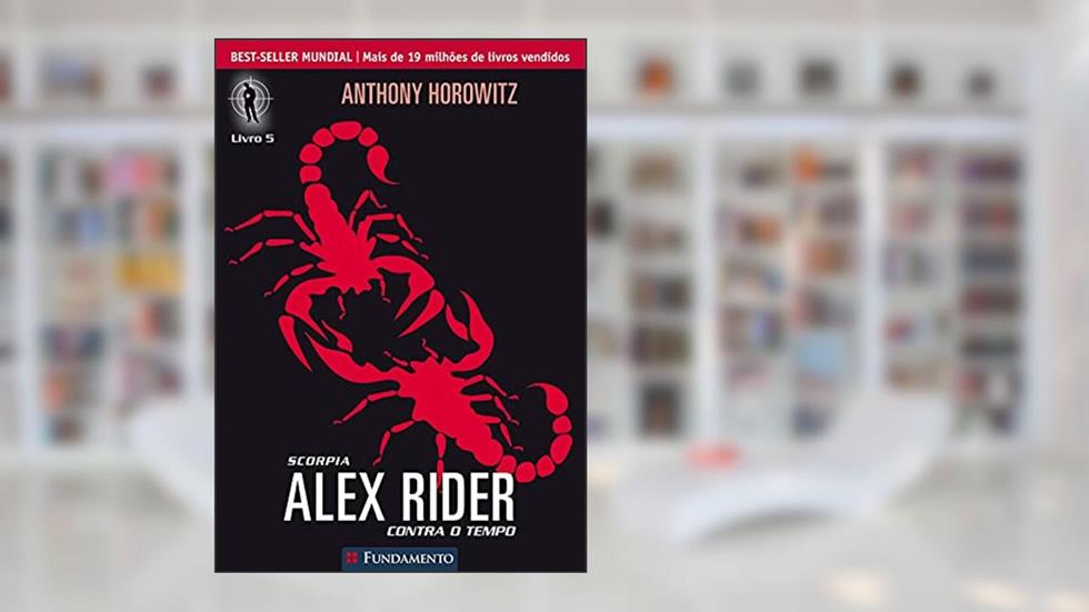 Alex Rider Contra o Tempo. Scorpia - Volume 5, do autor Anthony Horowitz
