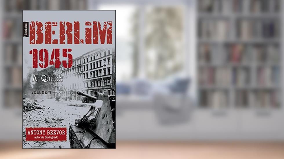 Berlim 1945: A Queda (Vol. 1 - edição de bolso), do autor Antony Beevor