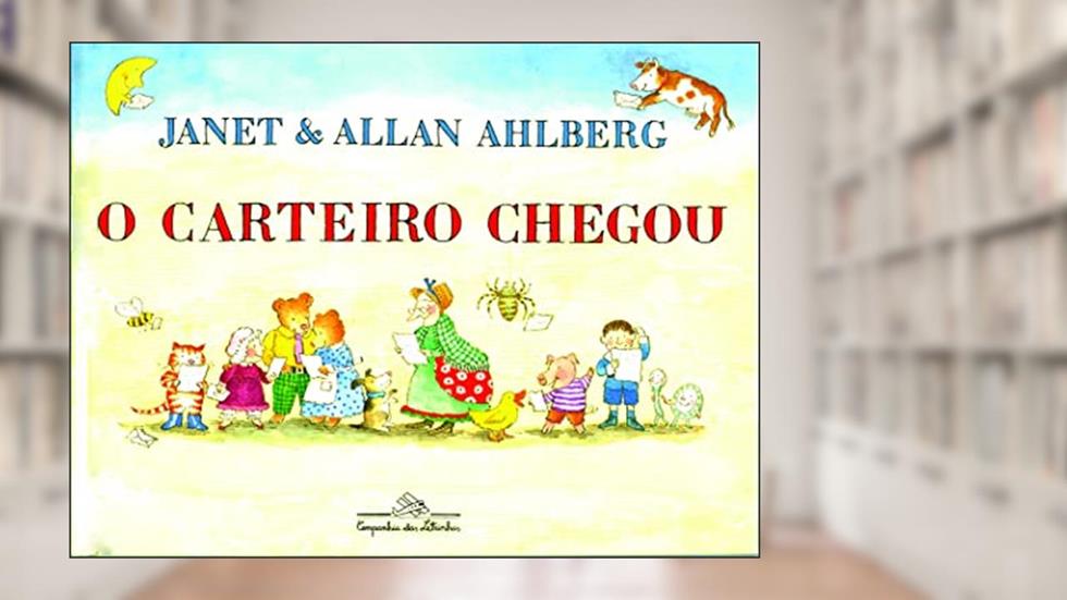O carteiro chegou, do autor Allan Ahlberg