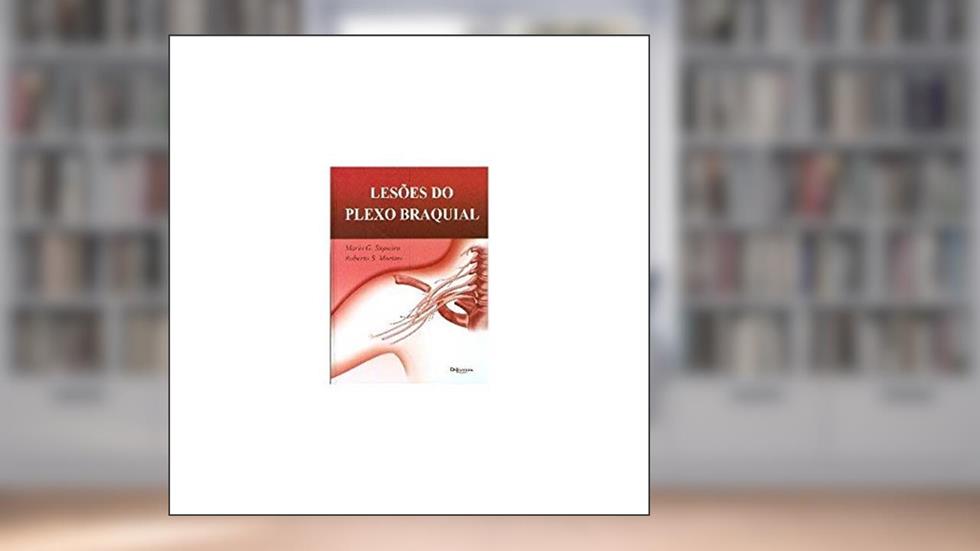 Lesões do Plexo Braquial, do autor Giselle Martins Patricia Damasco
