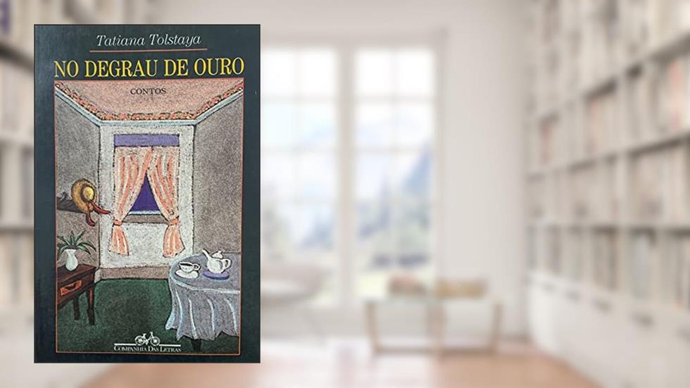 No degrau de ouro, do autor Tatiana Tolstaya