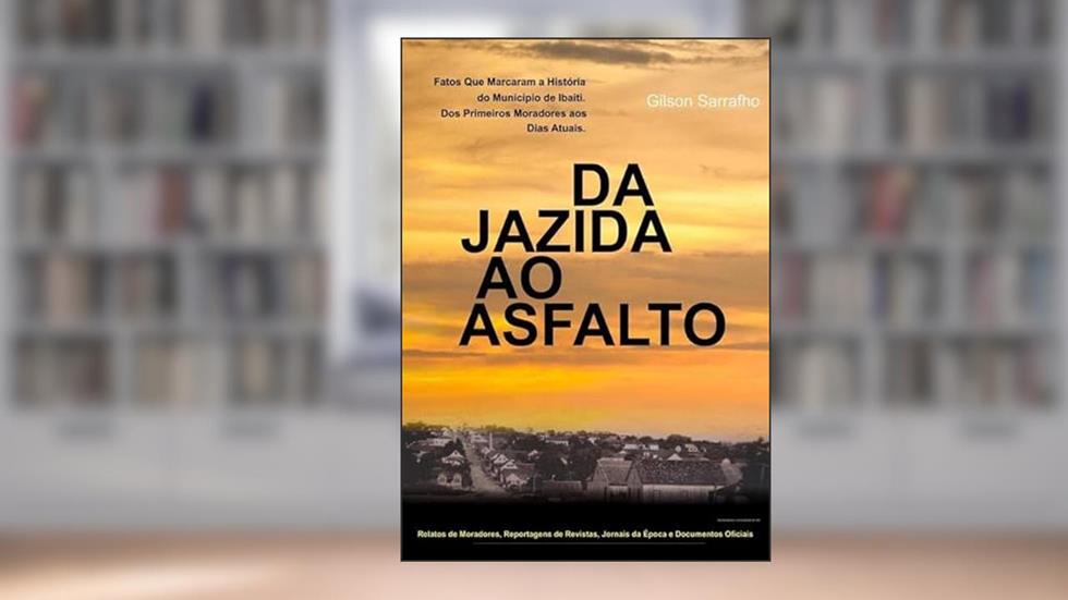 Da Jazida ao Asfalto, do autor Gilson Sarrafho