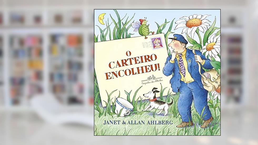 O carteiro encolheu!, do autor Allan Ahlberg