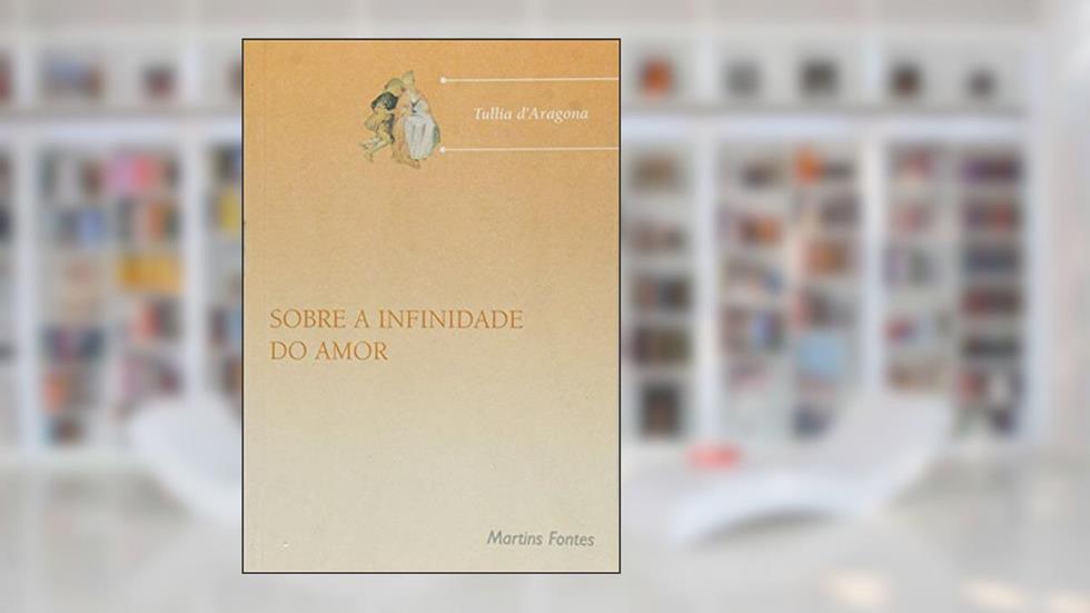 Sobre a infinidade do amor, do autor Tullia Daragona