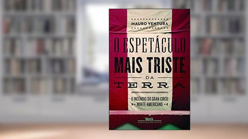 Capa de O espetáculo mais triste da terra, do autor Mauro Ventura