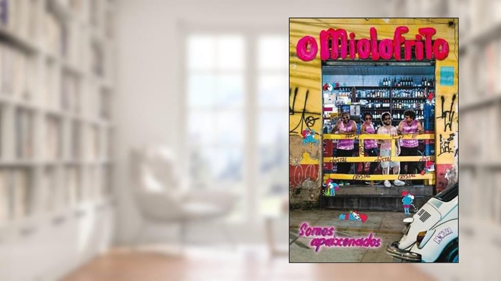 O Miolo Frito . Somos Apaixonados, do autor Adriano Janja , Batista , Benson Chin , Breno Ferreira , Fred Barão ,