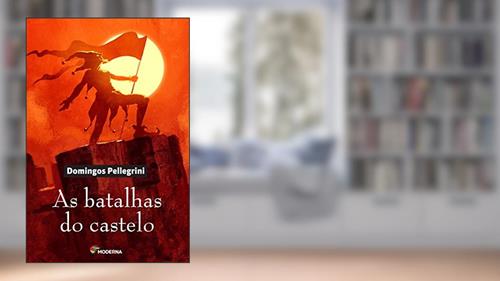 Capa de As batalhas do castelo, do autor Domingos Pellegrini