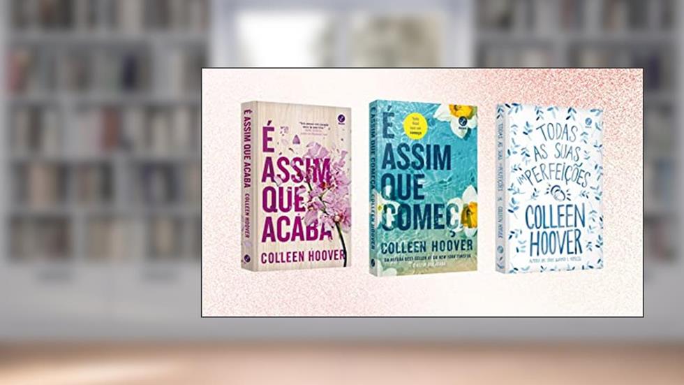 É ASSIM QUE ACABA, É ASSIM QUE COMEÇA, TODAS AS SUAS IMPERFEIÇÕES (KIT COLLEEN HOOVER 3 VOLUMES), do autor Colleen Hoover