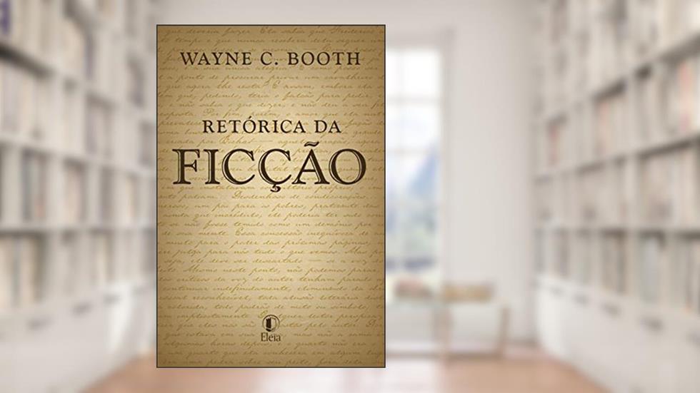 Retórica da Ficção, do autor Wayne C. Booth