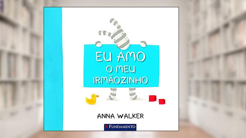 Eu Amo o Meu Irmãozinho, do autor Anna Walker