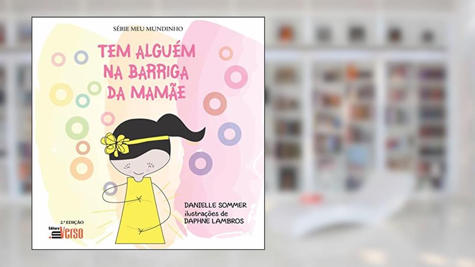 Tem Alguém na Barriga da Mamãe, do autor Danielle Sommer
