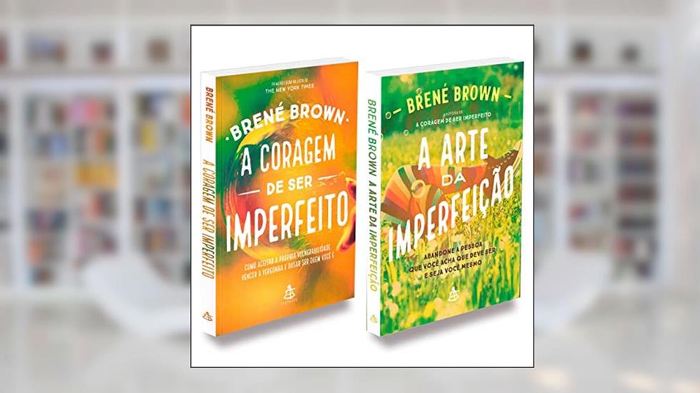 Kit 2 Livros Brené Brown a Coragem + a Arte da Imperfeição, do autor Autor Brené Brown