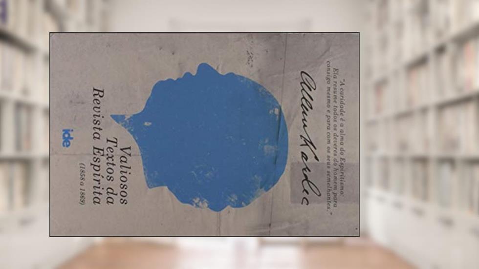 Allan Kardec - Valiosos Textos da Revista Espírita, do autor Allan Kardec