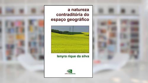Capa de Natureza contraditória do espaço geográfico, do autor Lenyra Rique da Silva