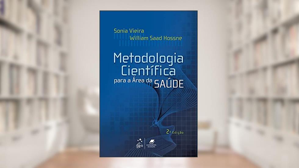 Metodologia Científica para a Área da Saúde, do autor Sônia Sônia Vieira