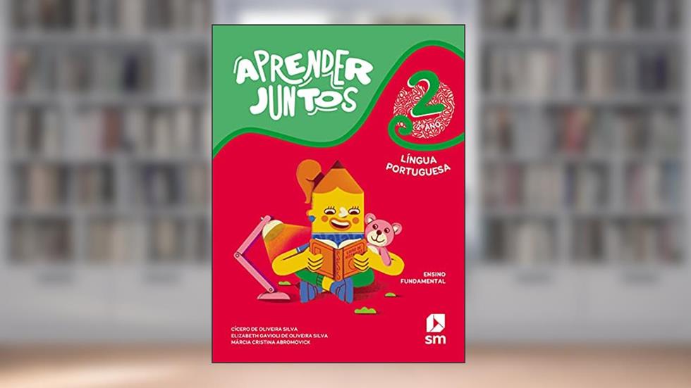 Aprender Juntos Português 2 Bncc Ed 2021, do autor Cicero De Oliviera/elizabeth Gavioli De Oliveira Silva/marcia Cristina Abromovick