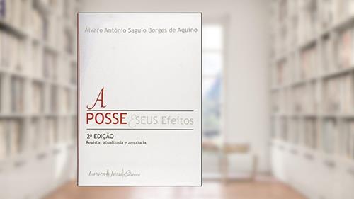 Capa de Posse E Seus Efeitos, do autor Alvaro Antonio Sagulo Borges de Aquino