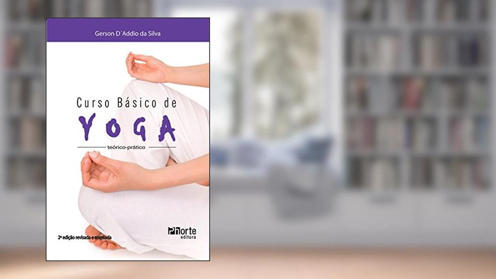 Curso Básico de Yoga. Teórico-Prático, do autor Gerson Daddio da Silva