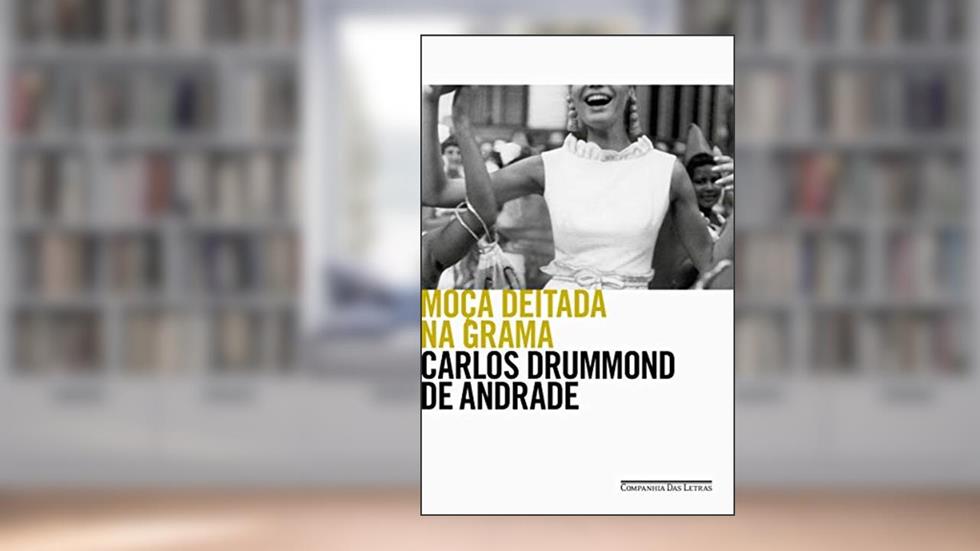 Moça deitada na grama, do autor Carlos Drummond de Andrade