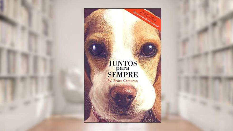 Juntos para sempre, do autor W. Bruce Cameron