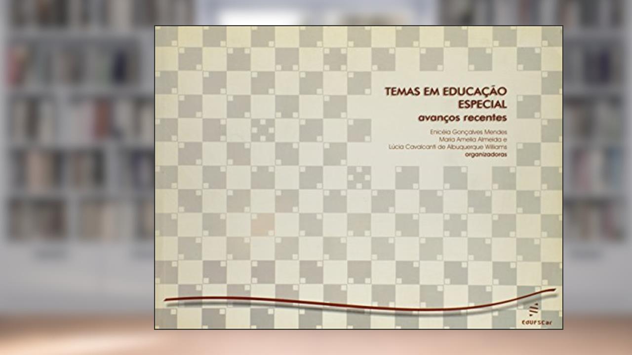 Temas em educação especial - Avanços recentes, do autor Enicéia Mendes; Maria Amélia Almeida; Lúcia Williams
