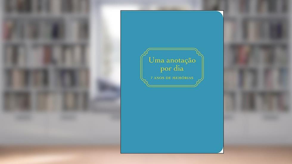 Uma anotação por dia: 7 anos de memórias, do autor Editora Sextante