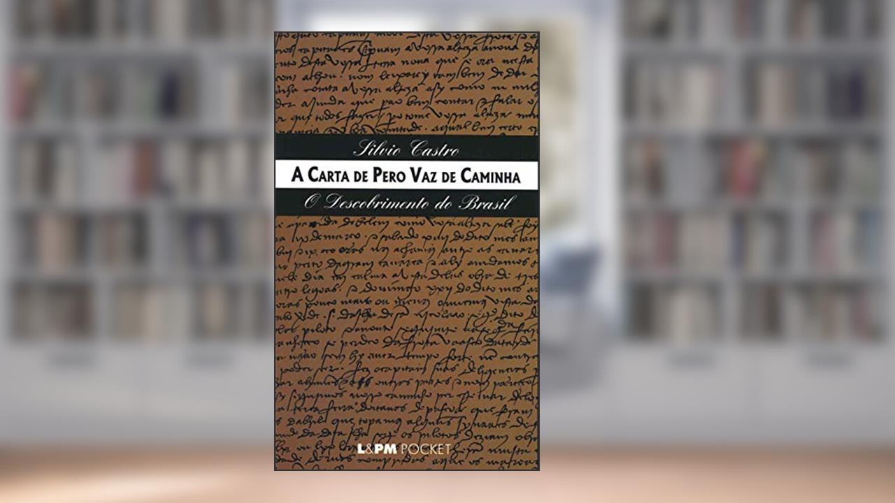 A Carta de Pero vaz de Caminha, do autor Silvio Castro