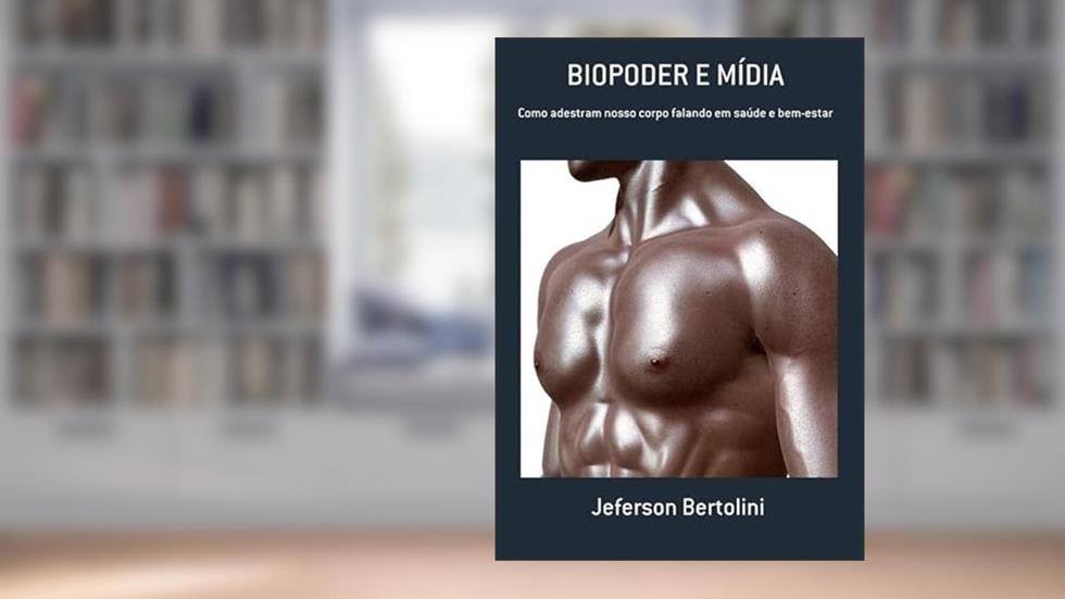 Biopoder e Midia, do autor Jeferson Bertolini
