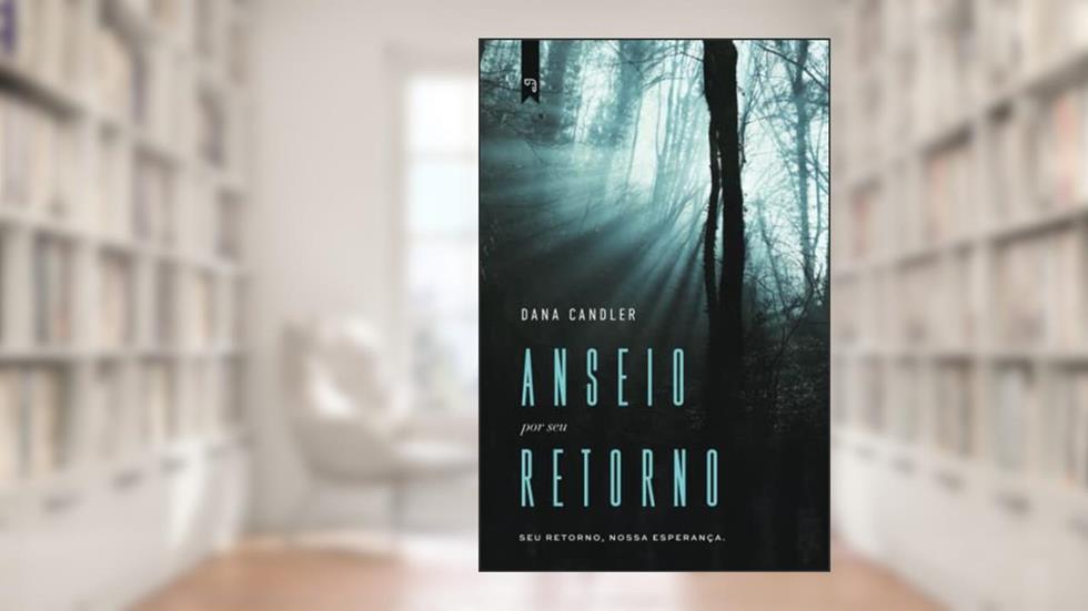 Anseio por Seu Retorno, do autor Dana Candler