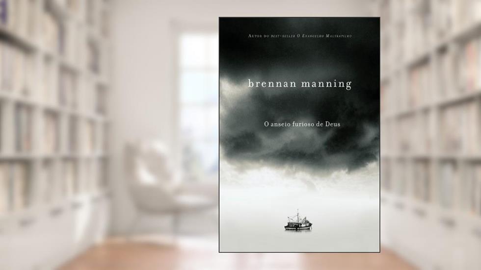 O anseio furioso de Deus, do autor Brennan Manning