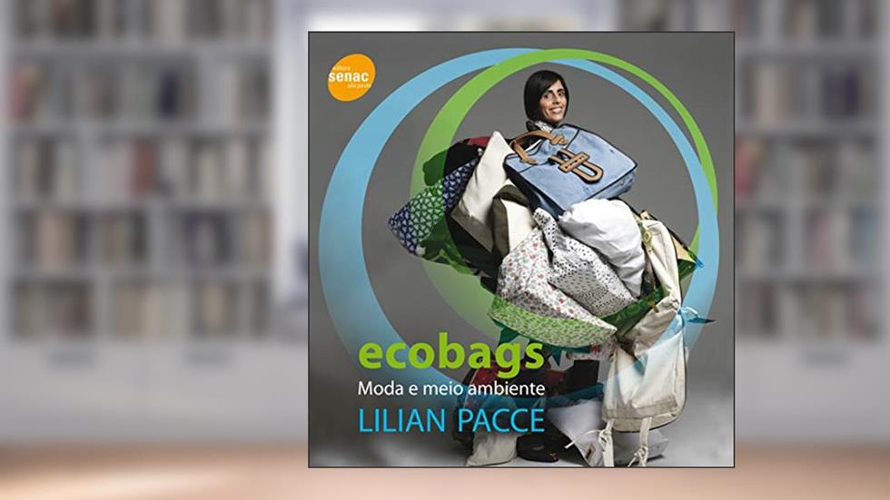 Ecobags: Moda e meio ambiente, do autor Lilian Pacce